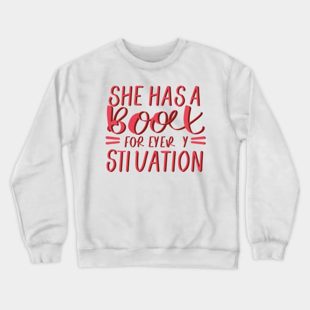 she has a book for every situation Crewneck Sweatshirt by RalphWalteR